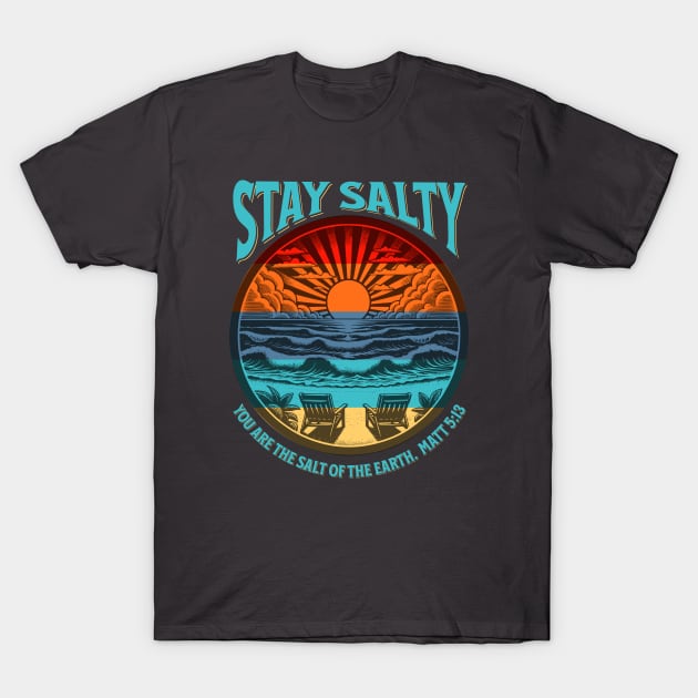 Stay Salty Matthew 5:13 T-Shirt by TravelTeezShop